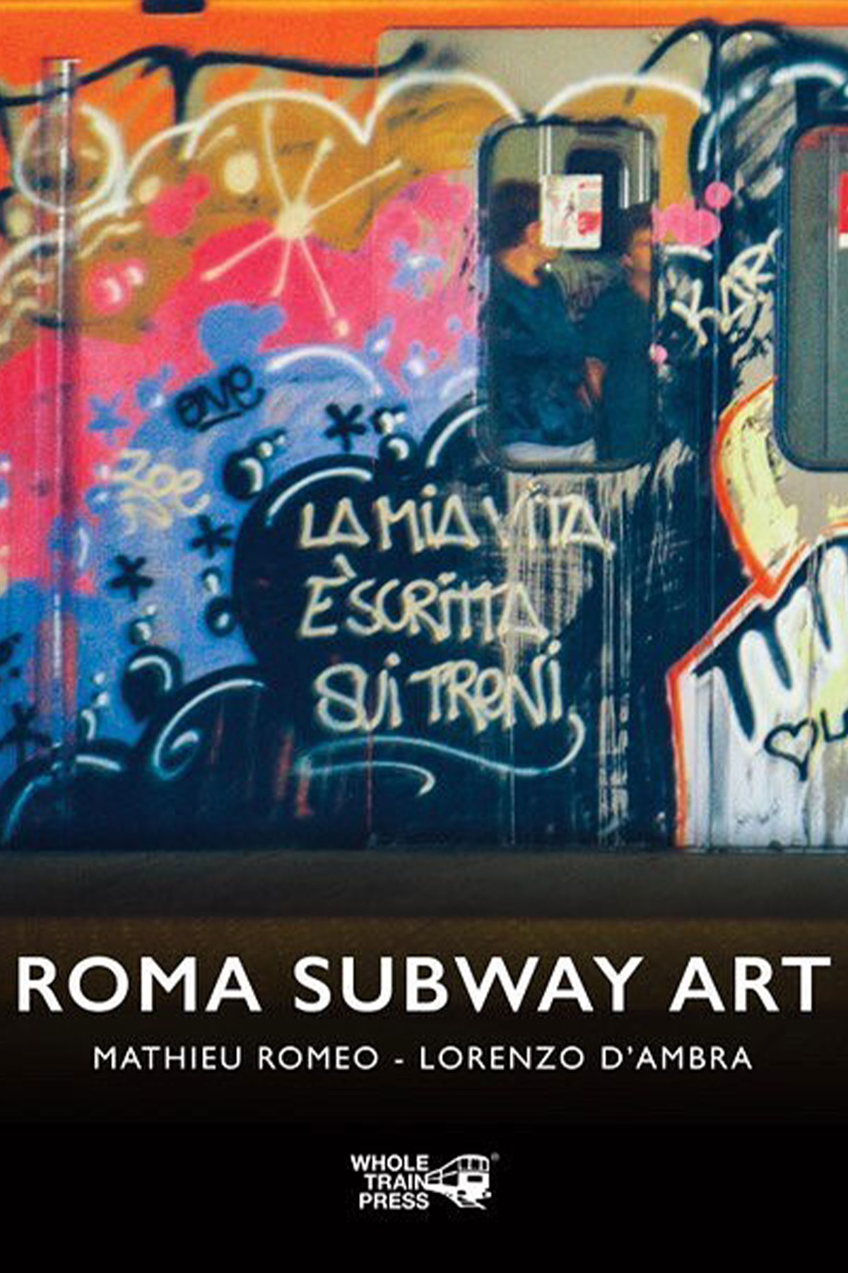 ROMA SUBWAY ART di Wholetrain Press