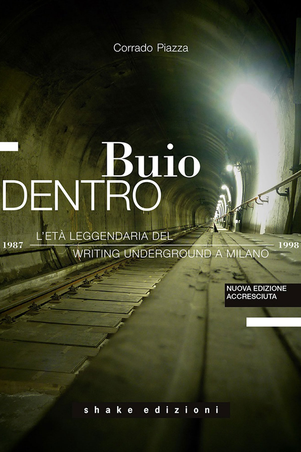 BUIO DENTRO - L'età leggendaria del writing underground a Milano (1987-1998)